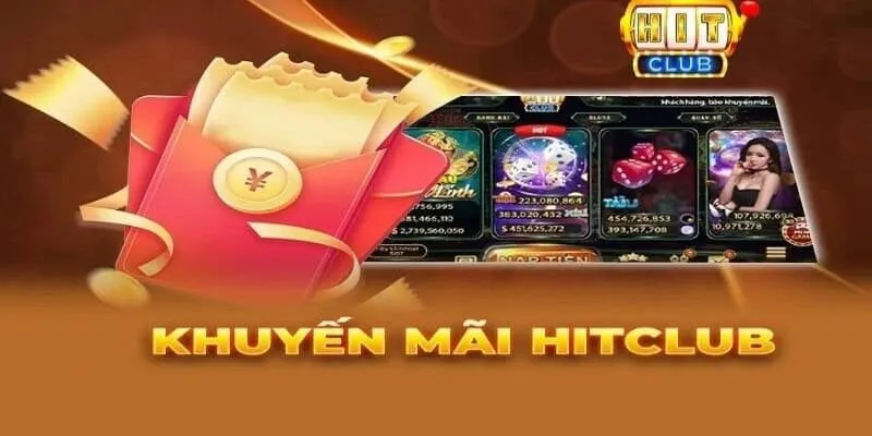 Tổng quan về các khuyến mãi HITCLUB chất lượng 
