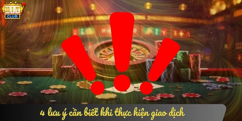 Những điều cần lưu ý khi thực hiện quy trình rút tiền HITCLUB