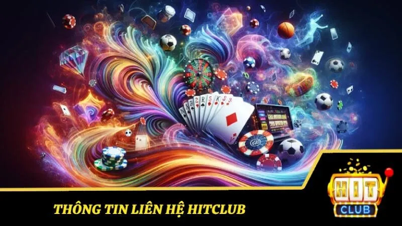 Tìm hiểu nhanh các phương thức liên hệ HITCLUB trực tiếp