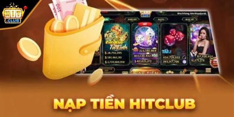 Top lý do nên nạp tiền HITCLUB