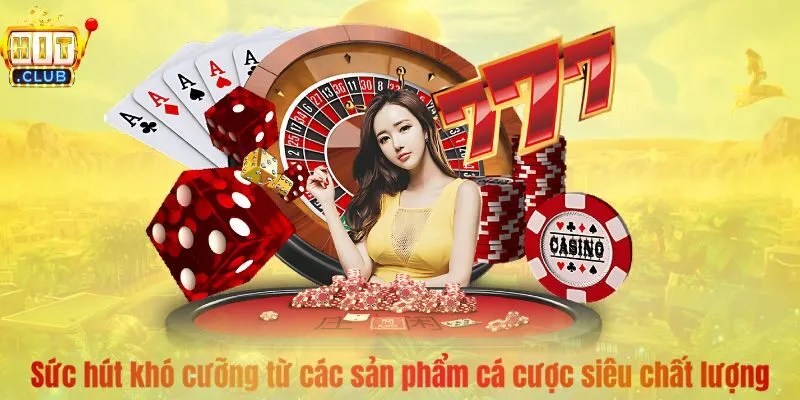 Sức hút khó cưỡng từ các sản phẩm cá cược siêu chất lượng 