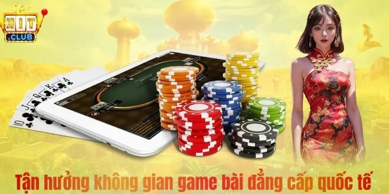 Tận hưởng không gian game bài đẳng cấp quốc tế 