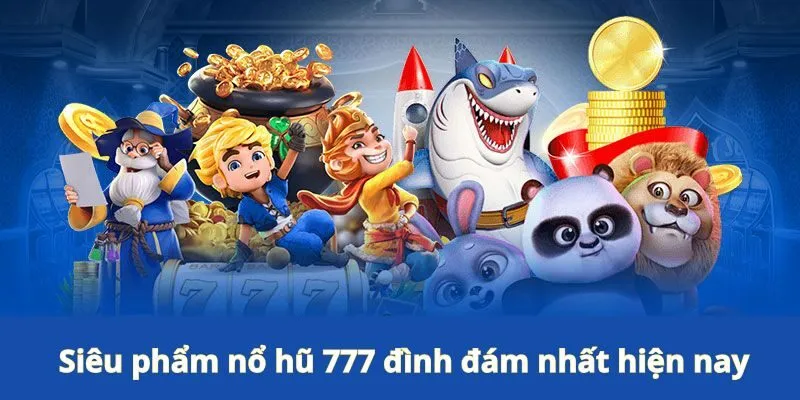 Mỗi trò chơi tại Nổ hũ 777 mang đến đa dạng các chủ đề cùng tỷ lệ đổi thưởng riêng